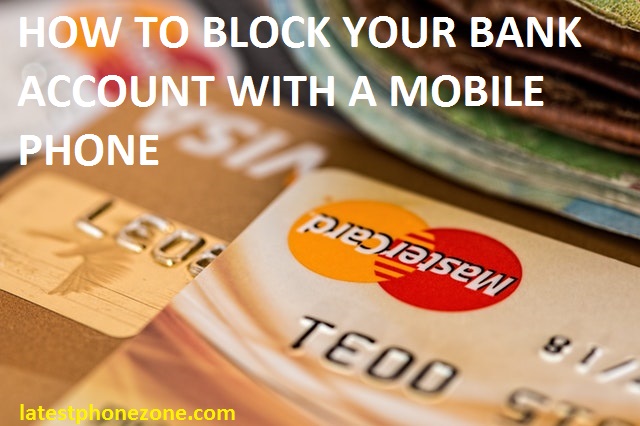 How to close a bank account with a mobile phone incase of emergency