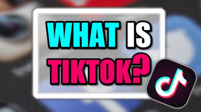 What Is TikTok App
