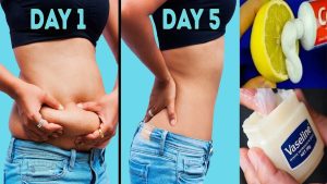 3 remedies to lose belly fat overnight with Vaseline